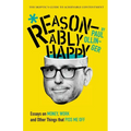 Reasonably Happy: Essays on Money, Work, and Other Things that Piss Me Off - Paperback