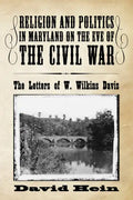 Religion and Politics in Maryland on the Eve of the Civil War - Paperback