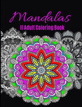 Mandalas Adult Coloring Book: Ultimate mandalas adult coloring book for Relaxation and stress relieve - Paperback