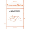 Greenhouse Stories: A Critical Re-Examination of Transparent Microcosms - Paperback