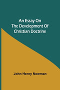 An Essay on the Development of Christian Doctrine - Paperback
