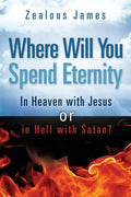 "Where Will You Spend Eternity" - Paperback