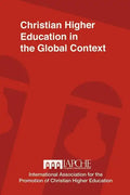 Christian Higher Education in the Global Context: Implications for Curriculum, Pedagogy, and Administration - Paperback