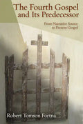 The Fourth Gospel and Its Predecessor: From Narrative Source to Present Gospel - Paperback