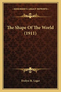 The Shape Of The World (1911) - Paperback