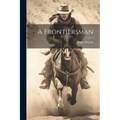 A Frontiersman - Paperback