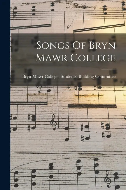 Songs Of Bryn Mawr College - Paperback