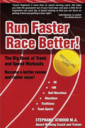 Run Faster Race Better: For 5K, 10K, Half Marathon, Marathon and Triathlons - Paperback