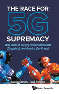 Race for 5g Supremacy, The: Why China Is Surging, Where Millennials Struggle, & How America Can Prevail - Hardcover