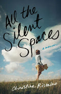 All the Silent Spaces: A Memoir - Paperback