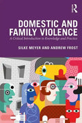 Domestic and Family Violence: A Critical Introduction to Knowledge and Practice - Paperback