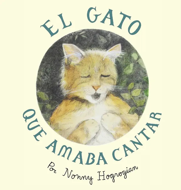 The Cat Who Loved to Sing / El Gato Que Amaba Cantar: Spanish Edition - Hardcover
