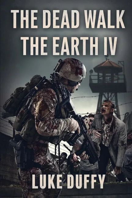 The Dead Walk The Earth: Part IV - Paperback
