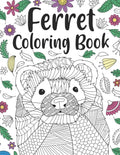 Ferret Coloring Book: A Cute Adult Coloring Books for Ferret Owner, Best Gift for Ferret Lovers - Paperback