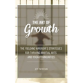 The Art of Growth: The yielding Warrior's Strategies for thriving Martial Arts and Yoga Communities - Paperback