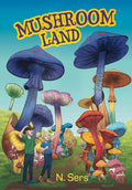 Mushroom Land - Hardcover