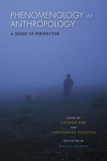 Phenomenology in Anthropology: A Sense of Perspective - Paperback