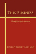 This Business: The Office of the Deacon - Paperback