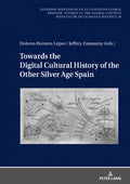 Towards the Digital Cultural History of the Other Silver Age Spain - Hardcover