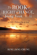 The Book of Right Change, Jeong Yeok: A New Philosophy of Asia - Paperback