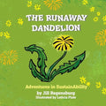 The Runaway Dandelion: Advenuters in SustainAbility - Paperback
