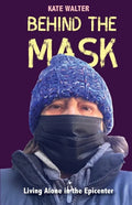 Behind the Mask: Living Alone in the Epicenter - Paperback