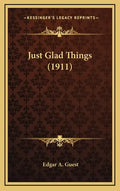 Just Glad Things (1911) - Hardcover