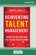 Reinventing Talent Management: Principles and Practices for the New World of Work (16pt Large Print Edition) - Paperback