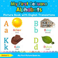 My First Cebuano Alphabets Picture Book with English Translations: Bilingual Early Learning & Easy Teaching Cebuano Books for Kids - Paperback
