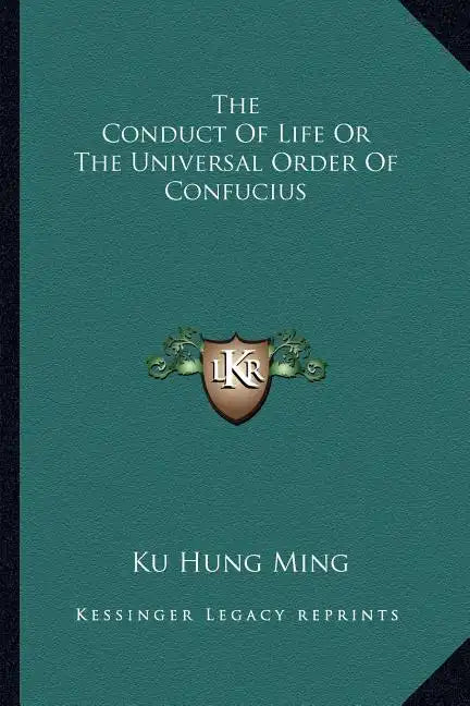 The Conduct of Life or the Universal Order of Confucius - Paperback