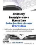 Kentucky Property Insurance License Exam Review Questions & Answers 2016/17 Edition: A Self-Practice Exercise Book focusing on the basic concepts of p - Paperback