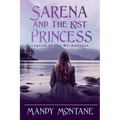 Sarena and the Lost Princess: Legend of the Mermadians: Legend of the Mermaide - Paperback