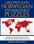 Large Print Learn Norwegian with Word Search Puzzles: Learn Norwegian Language Vocabulary with Challenging Easy to Read Word Find Puzzles - Paperback