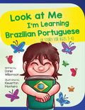 Look At Me I'm Learning Brazilian Portuguese: A Story For Ages 3-6 - Paperback