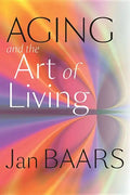 Aging and the Art of Living - Hardcover