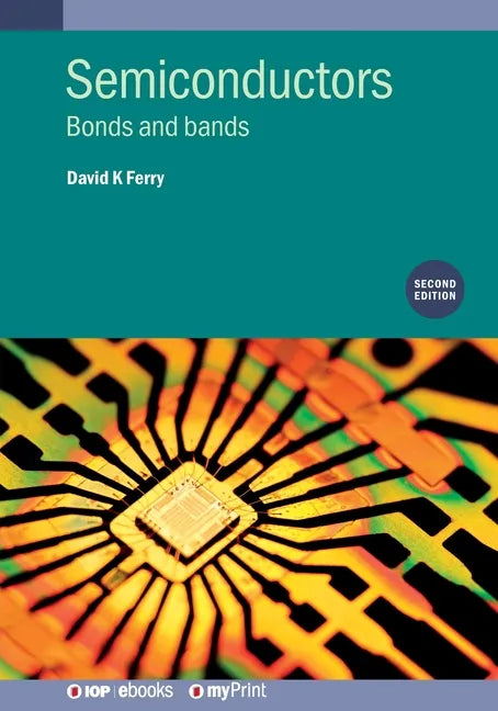 Semiconductors (Second Edition): Bonds and bands - Paperback