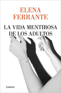 La Vida Mentirosa de Los Adultos / The Lying Life of Adults - Paperback