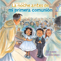 La Noche Antes de Mi Primera Comunión (the Night Before My First Communion Spanish Edition) - Paperback