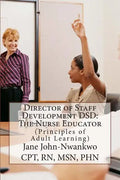 Director of Staff Development DSD: The Nurse Educator: Principles of Adult Learning - Paperback