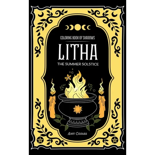Coloring Book of Shadows: Litha The Summer Solstice - Hardcover