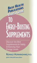 User's Guide to Energy-Boosting Supplements: Discover the Best Supplements for Safely Enhancing Your Energy Levels - Hardcover