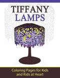 Tiffany Lamps: Coloring Pages for Kids and Kids at Heart - Paperback