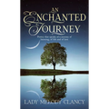 An Enchanted Journey: Poetry that speaks of a Journey... Of learning, of life and of love - Hardcover