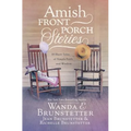 Amish Front Porch Stories: 18 Short Tales of Simple Faith and Wisdom - Paperback