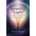 Revealing Light: How Cancer Illuminated My Divine Blueprint - Paperback