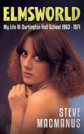 Elmsworld: My Life at Dartington Hall School 1963 -1971 - Paperback