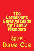 The Caregiver's Survival Guide for Family Members: Revised - Paperback