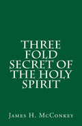 Three Fold Secret of the Holy Spirit - Paperback