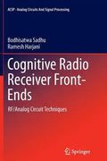 Cognitive Radio Receiver Front-Ends: Rf/Analog Circuit Techniques - Paperback