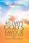 40 Days God's Favour Devotional Book: Explore and Experience The Transformational Power of God's Favour In Life - Hardcover